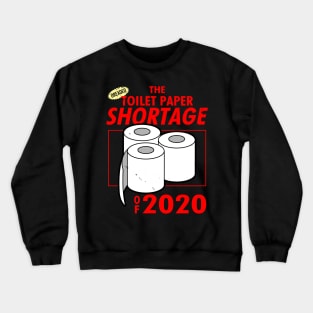 The Toilet Paper Shortage Of 2020 Funny Vintage Toilet Humor Meme Crewneck Sweatshirt